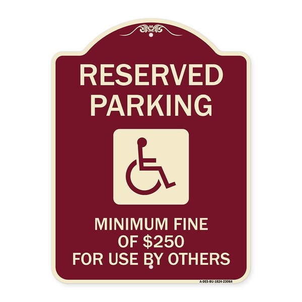 Reserved Parking Minimum Fine of $250 for Use by Others Heavy-Gauge Alum, 24" x 18", BU-1824-23064